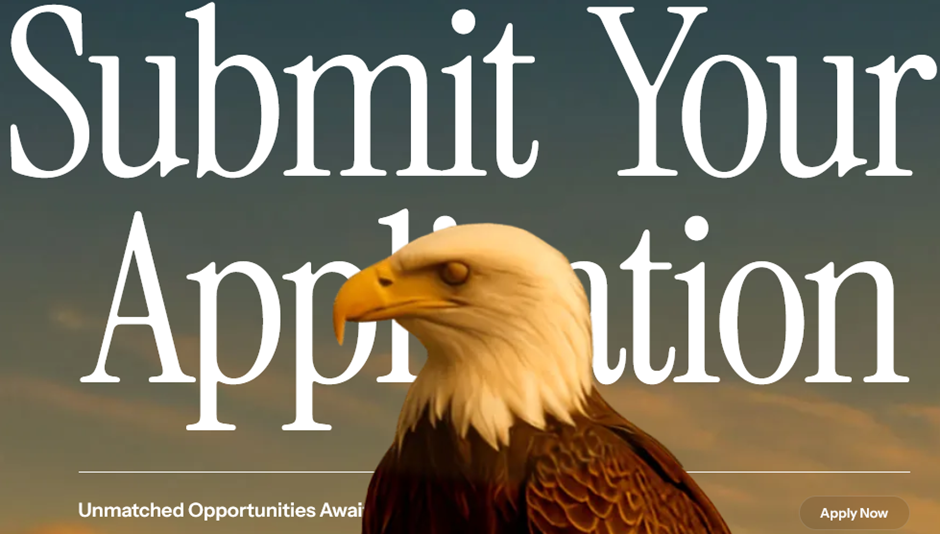 "Submit Your Application" written in large letters, with a small subtext "Unmatched Opportunities Await." next to a small button with the text "Apply Now". A large AI-generated animation of a bald eagle is in the foreground, partially obscuring the text.